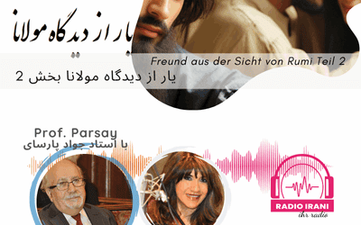 Der Freund aus der Sicht von Rumi, dem iranischen Dichter, Teil 2