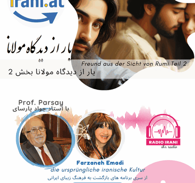 Der Freund aus der Sicht von Rumi, dem iranischen Dichter, Teil 2