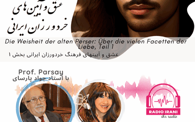 Die Weisheit der alten Perser: Über die vielen Facetten der Liebe, Teil 1