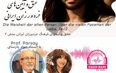 Die Weisheit der alten Perser: Über die vielen Facetten der Liebe, Teil 2