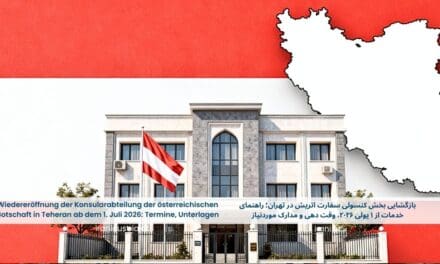 Wiedereröffnung der Konsularabteilung der österreichischen Botschaft in Teheran ab dem 1. Juli 2026: Termine, Unterlagen