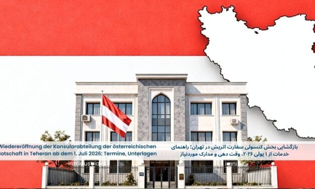 Wiedereröffnung der Konsularabteilung der österreichischen Botschaft in Teheran ab dem 1. Juli 2026: Termine, Unterlagen