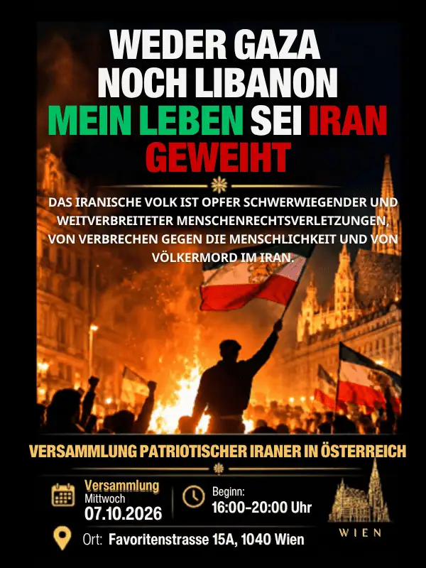 Weder Gaza noch Libanon: Versammlung der patriotischen Iraner in Österreich 07.10.2026