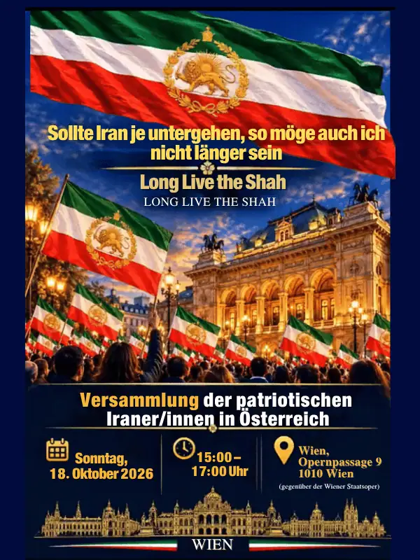 Von Wien bis Iran – Zusammenkunft patriotischen Iranerinnen und Iraner in Österreich 18.10.2026